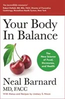 Vaše telo v rovnováhe - Nová veda o potravinách, hormónoch a zdraví - Your Body In Balance - The New Science of Food, Hormones and Health