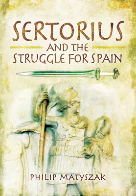 Sertorius a boj o Hispániu - Sertorius and the Struggle for Spain