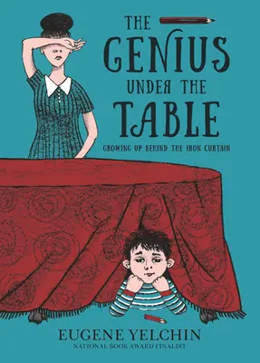 Génius pod stolom: Vyrastanie za železnou oponou - The Genius Under the Table: Growing Up Behind the Iron Curtain