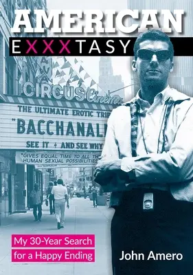 Americká extáza: Moje 30-ročné hľadanie šťastného konca - American Exxxtasy: My 30-Year Search for a Happy Ending
