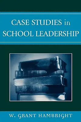 Prípadové štúdie z oblasti vedenia škôl - Case Studies in School Leadership