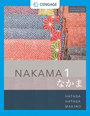 Nakama 1 Enhanced, Student text - Introductory Japanese: (Makino Seiichi (Princeton University)) - Nakama 1 Enhanced, Student text - Introductory Japanese: Communication, Culture, Context (Makino Seiichi (Princeton University))