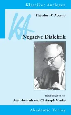 Theodor W. Adorno: Negatívny dialektik - Theodor W. Adorno: Negative Dialektik