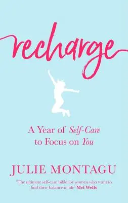 Dobíjanie energie: Rok starostlivosti o seba a sústredenie sa na seba - Recharge: A Year of Self-Care to Focus on You