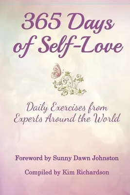 365 dní lásky k sebe samému: Denné cvičenia od odborníkov z celého sveta - 365 Days of Self-Love: Daily Excercises from Experts Around the World