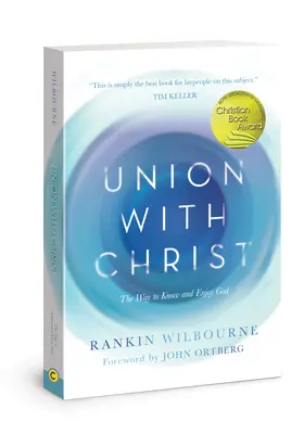 Zjednotenie s Kristom: Cesta k poznaniu a radosti z Boha - Union with Christ: The Way to Know and Enjoy God