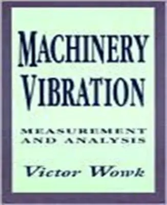 Vibrácie strojov: Meranie a analýza - Machinery Vibration: Measurement and Analysis