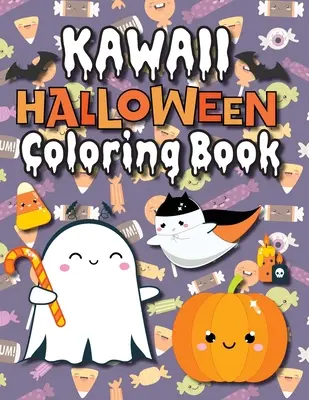 Kawaii halloweenske maľovanky: (vek 4-8, 6-12, 8-12, 12+) Celostránkové príšerky, strašidelné zvieratá a ďalšie! (Halloweenský darček pre deti, vnúčatá, dospelých, - Kawaii Halloween Coloring Book: (Ages 4-8, 6-12, 8-12, 12+) Full-Page Monsters, Spooky Animals, and More! (Halloween Gift for Kids, Grandkids, Adults,