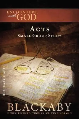 Skutky apoštolov: Séria Blackabyho biblických štúdií: Skutky apoštolov - Acts: A Blackaby Bible Study Series