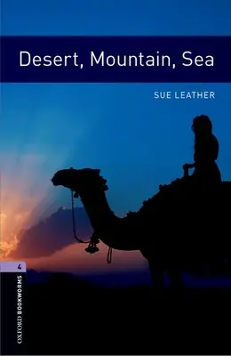 Oxford Bookworms Library: Púšť, hory, more: Level 4: 1400-Word Vocabulary - Oxford Bookworms Library: Desert, Mountain, Sea: Level 4: 1400-Word Vocabulary