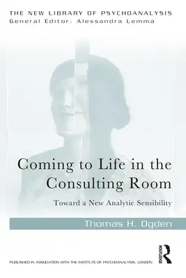 Ožívanie v poradni: K novej analytickej senzibilite - Coming to Life in the Consulting Room: Toward a New Analytic Sensibility