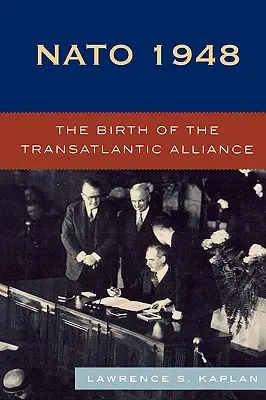 NATO 1948: Zrod transatlantickej aliancie - NATO 1948: The Birth of the Transatlantic Alliance