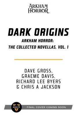 Temný pôvod: Arkham Horror: 1: The Collected Novellas, Vol. 1 - Dark Origins: Arkham Horror: The Collected Novellas, Vol. 1