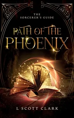 Cesta Fénixa: Čarodejníkov sprievodca - Path of the Phoenix: The Sorcerer's Guide