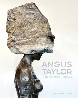 Angus Taylor: Myseľ prostredníctvom materiálov - Angus Taylor: Mind Through Materials