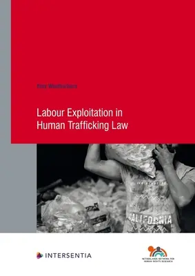 Pracovné vykorisťovanie v práve o obchodovaní s ľuďmi - Labour Exploitation in Human Trafficking Law
