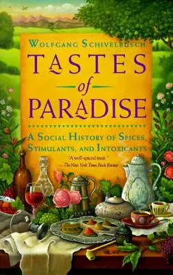 Chute raja: Spoločenské dejiny korenín, stimulantov a omamných látok - Tastes of Paradise: A Social History of Spices, Stimulants, and Intoxicants