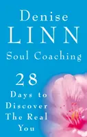 Koučovanie duše - 28 dní na objavenie svojho skutočného ja - Soul Coaching - 28 Days to Discover the Real You