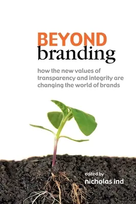 Za hranice brandingu: Ako nové hodnoty transparentnosti a integrity menia svet značiek - Beyond Branding: How the New Values of Transparency and Integrity Are Changing the World of Brands