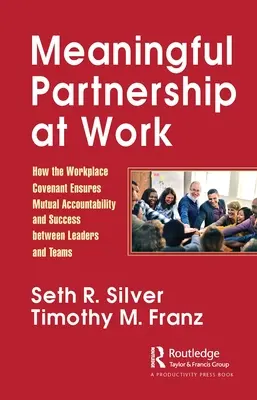 Zmysluplné partnerstvo v práci: Ako zmluva na pracovisku zabezpečuje vzájomnú zodpovednosť a úspech medzi lídrami a tímami - Meaningful Partnership at Work: How the Workplace Covenant Ensures Mutual Accountability and Success Between Leaders and Teams