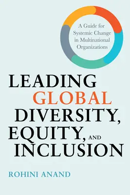 Vedenie globálnej diverzity, rovnosti a inklúzie: Príručka pre systémové zmeny v nadnárodných organizáciách - Leading Global Diversity, Equity, and Inclusion: A Guide for Systemic Change in Multinational Organizations