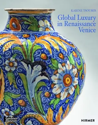 Maiolika v renesančných Benátkach: Keramika a luxus na križovatke ciest - Maiolica in Renaissance Venice: Ceramics and Luxury at the Crossroads