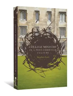 Služba na vysokej škole v postkresťanskej kultúre - College Ministry in a Post-Christian Culture