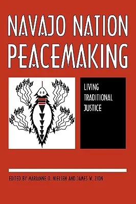 Vytváranie mieru v národe Navajo: Žiť tradičnú spravodlivosť - Navajo Nation Peacemaking: Living Traditional Justice