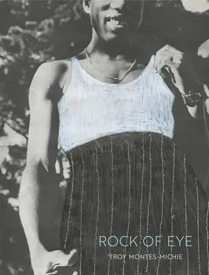 Troy Montes-Michie: Rock of Eye