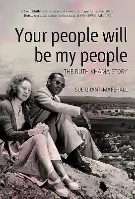 Tvoji ľudia budú mojimi ľuďmi: Príbeh Ruth Khama - Your People Will Be My People: The Ruth Khama Story