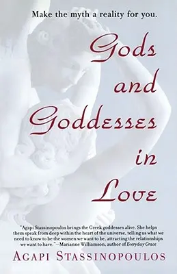 Zamilovaní bohovia a bohyne: Mýtus sa pre vás stáva skutočnosťou - Gods and Goddesses in Love: Making the Myth a Reality for You
