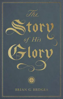 Príbeh jeho slávy - The Story of His Glory