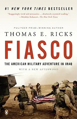 Fiasko: Americké vojenské dobrodružstvo v Iraku v rokoch 2003 až 2005 - Fiasco: The American Military Adventure in Iraq, 2003 to 2005
