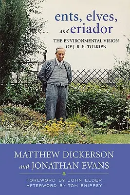 Enti, elfovia a Eriador: R. R. Tolkiena: environmentálna vízia J. R. R. Tolkiena - Ents, Elves, and Eriador: The Environmental Vision of J.R.R. Tolkien