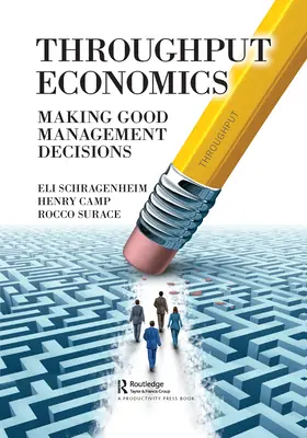 Ekonomika priepustnosti: Prijímanie správnych manažérskych rozhodnutí - Throughput Economics: Making Good Management Decisions