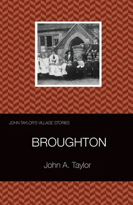 Príbehy z dediny Johna Taylora: 1 Broughton - John Taylor's Village Stories: 1 Broughton