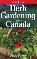 Záhradkárstvo s bylinkami pre Kanadu - Herb Gardening for Canada