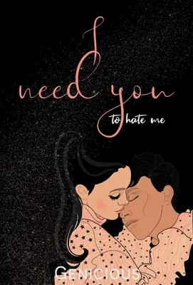 Potrebujem, aby si ma nenávidel - I Need You To Hate Me