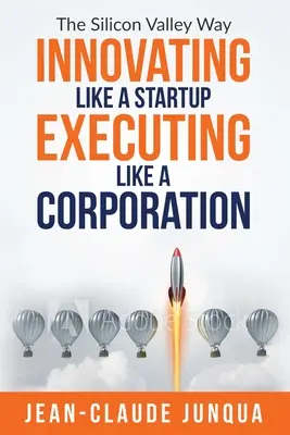 Inovácia ako startup a výkon ako korporácia - Innovating Like A Startup Executing Like A Corporation