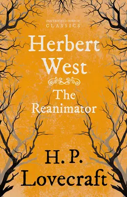 Herbert West-Reanimator (Fantasy and Horror Classics): S venovaním George Henry Weiss - Herbert West-Reanimator (Fantasy and Horror Classics): With a Dedication by George Henry Weiss