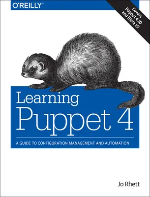 Učíme sa Puppet 4: Sprievodca správou konfigurácie a automatizáciou - Learning Puppet 4: A Guide to Configuration Management and Automation