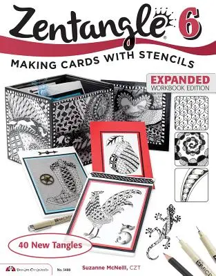 Zentangle 6, rozšírené vydanie pracovného zošita: Tvorba kariet so šablónami - Zentangle 6, Expanded Workbook Edition: Making Cards with Stencils
