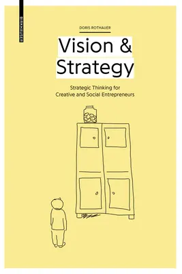 Vízia a stratégia - Strategické myslenie pre kreatívnych a sociálnych podnikateľov - Vision & Strategy - Strategic Thinking for Creative and Social Entrepreneurs