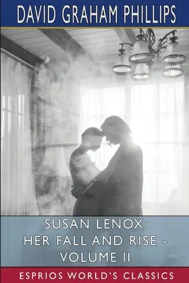 Susan Lenoxová: Jej pád a vzostup - II. diel (Esprios Classics) - Susan Lenox: Her Fall and Rise - Volume II (Esprios Classics)