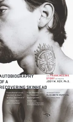 Autobiografia zotavujúceho sa skinheada: Príbeh Franka Meeinka, ako ho vyrozprával Jody M. Roy, PhD. - Autobiography of a Recovering Skinhead: The Frank Meeink Story as Told to Jody M. Roy, Ph.D.