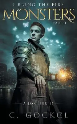 Príšery: (Príbeh Lokiho): Prinášam oheň: časť II: (Príbeh Lokiho) - Monsters: I Bring the Fire Part II: (A Loki Story)