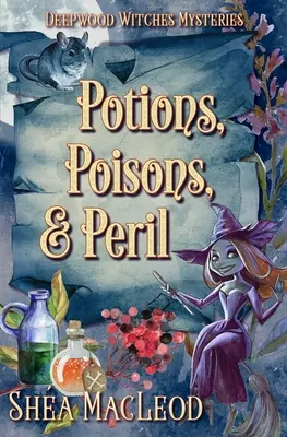 Lektvary, jedy a nebezpečenstvo: Čarodejnícka paranormálna záhada - Potions, Poisons, and Peril: A Witchy Paranormal Cozy Mystery