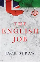 English Job - Porozumieť Iránu a prečo nedôveruje Británii - English Job - Understanding Iran and Why It Distrusts Britain
