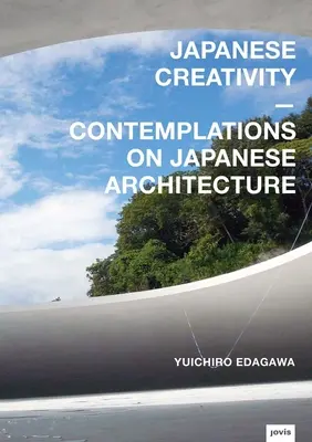 Japonská tvorba: Úvahy o japonskej architektúre - Japanese Creativity: Contemplations on Japanese Architecture
