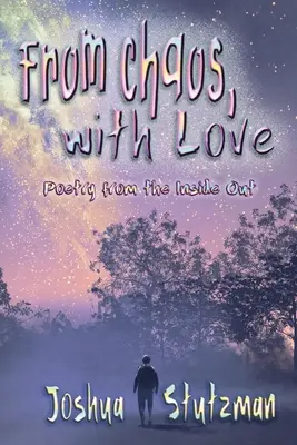 Z chaosu s láskou: Poézia zvnútra von - From Chaos, With Love: Poetry from the Inside Out